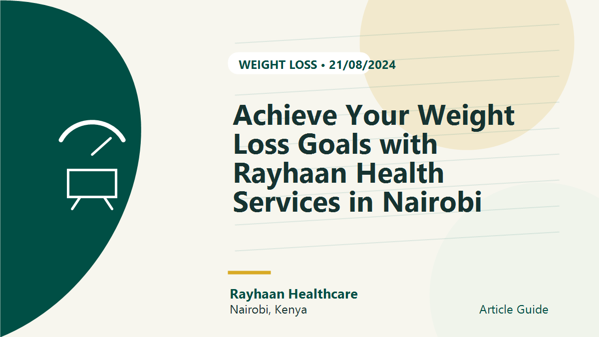 Achieve Your Weight Loss Goals with Rayhaan Health Services in Nairobi