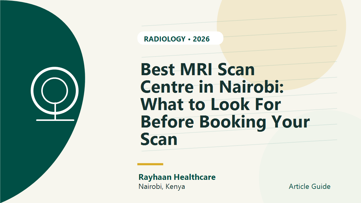 Best MRI Scan Centre in Nairobi: What to Look For Before Booking Your Scan