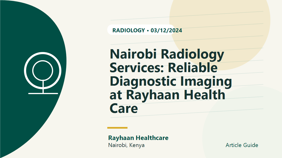 Nairobi Radiology Services: Reliable Diagnostic Imaging at Rayhaan Health Care