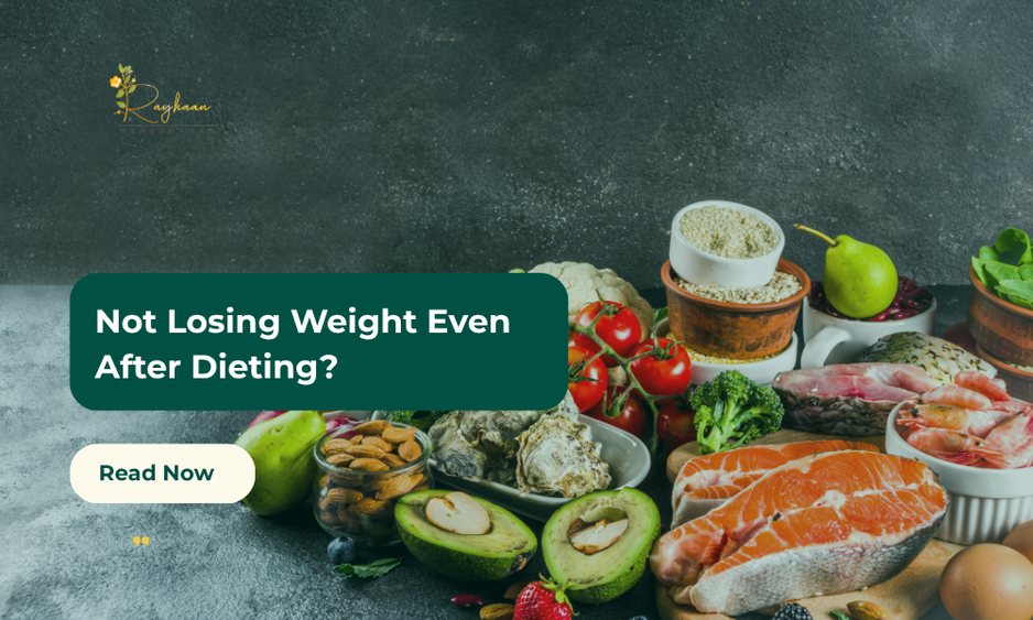 Why Am I Not Losing Weight Even After Dieting?